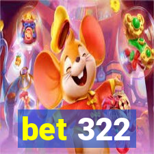 bet 322